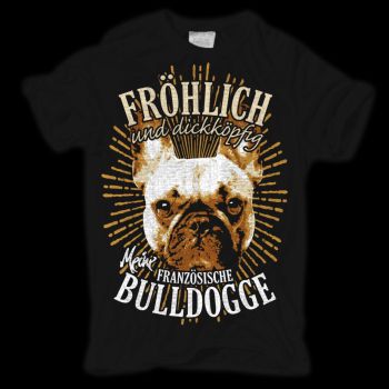 T-Shirt Französische Bulldogge - fröhlich und dickköpfig