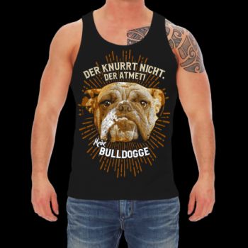 T-Shirt Bulldogge - DER KNURRT NICHT, DER ATMET !