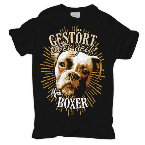 T-Shirt Boxer - gestört aber geil